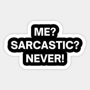 Me? sarcastic? NEVER! Sticker